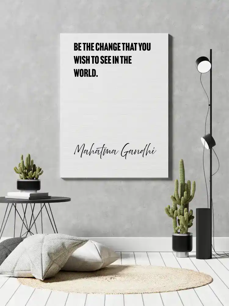 Mahatma Gandhi – Be the change