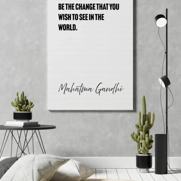 Mahatma Gandhi – Be the change